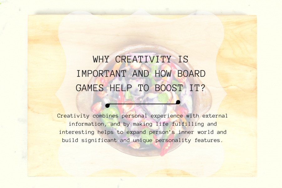 WHY CREATIVITY IS IMPORTANT AND HOW BOARD GAMES HELP TO BOOST IT?